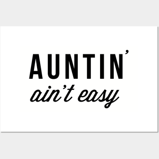 Auntin' Ain't Easy Funny Auntie Favorite Aunt / Fun Aunt Design Posters and Art